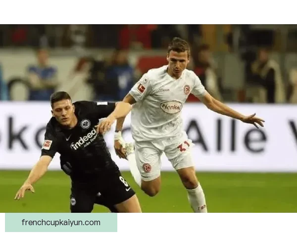 法兰克福锋线表现持续提升，近期进攻火力显著增强，值得关注。